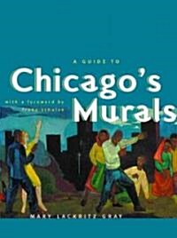 A Guide to Chicagos Murals (Paperback, 2)