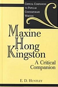 Maxine Hong Kingston: A Critical Companion (Hardcover)