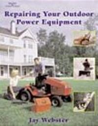 Repairing Your Outdoor Power Equipment (Trade) (Paperback)