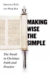 Making Wise the Simple: The Torah in Christian Faith and Practice (Paperback)
