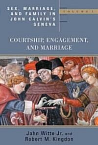 [중고] Sex, Marriage, and Family in John Calvin‘s Geneva: Volume 1: Courtship, Engagement, and Marriage (Paperback)