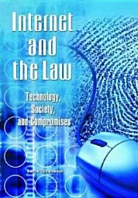 Internet and the Law : Technology, Society, and Compromises (Hardcover)