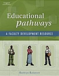 Educational Pathways: A Faculty Development Resource [With CDROM] (Paperback)