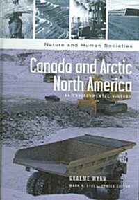 Canada and Arctic North America: An Environmental History (Hardcover)