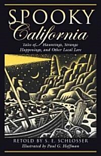 Spooky California: Tales of Hauntings, Strange Happenings, and Other Local Lore (Paperback)