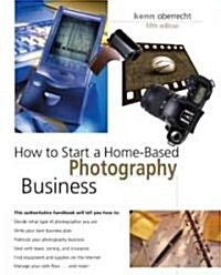 How To Start A Home-Based Photography Business (Paperback, 5th)