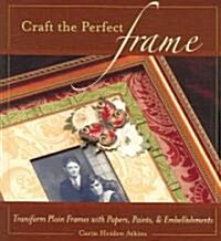Craft The Perfect Frame (Paperback)