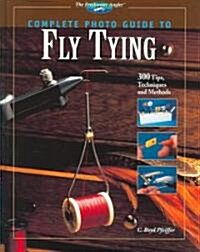 Complete Photo Guide To Fly Tying (Hardcover)