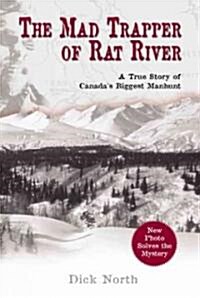 Mad Trapper of Rat River: A True Story of Canadas Biggest Manhunt (Paperback)
