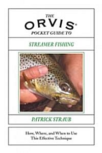 The Orvis Pocket Guide To Streamer Fishing (Hardcover)