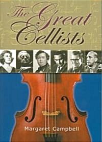 The Great Cellists (Hardcover, New ed)