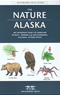 The Nature of Alaska: An Introduction to Familiar Plants, Animals & Outstanding Natural Attractions (Paperback, 2)