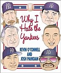 Why I Hate the Yankees (Paperback)