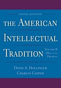 The American Intellectual Tradition, 1865 to the Present (Paperback, 5th)