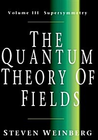 The Quantum Theory of Fields: Volume 3, Supersymmetry (Paperback)