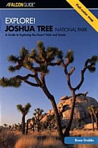Explore! Joshua Tree National Park: A Guide to Exploring the Desert Trails and Roads (Paperback)