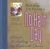 Not Now Im Having a No Hair Day (Paperback)