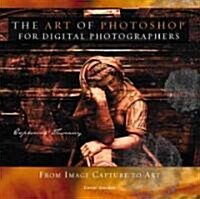 The Art of Photoshop for Digital Photographers (Paperback)