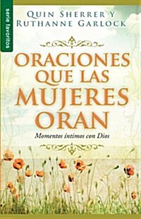 Oraciones Que Las Mujeres Oran - Serie Favoritos (Paperback)