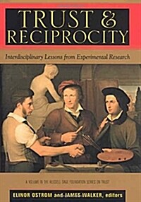 Trust and Reciprocity: Interdisciplinary Lessons for Experimental Research (Paperback)