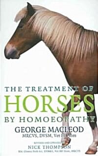 The Treatment Of Horses by Homoeopathy (Paperback, Revised, Updated)