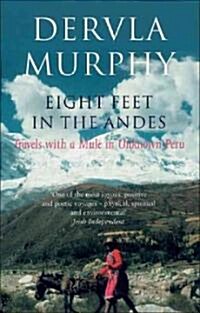 Eight Feet in the Andes : Travels with a Mule in Unknown Peru (Paperback)