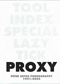 Proxy: Peter Sotos Pornography 1991-2000 (Paperback)