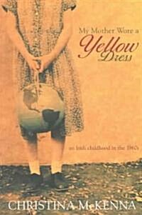 My Mother Wore a Yellow Dress (Paperback)