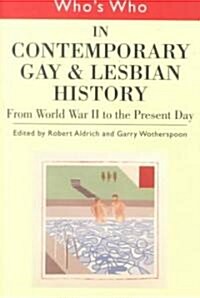 Whos Who in Contemporary Gay and Lesbian History Vol.2 : From World War II to the Present Day (Hardcover)