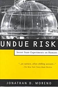 Undue Risk : Secret State Experiments on Humans (Paperback)