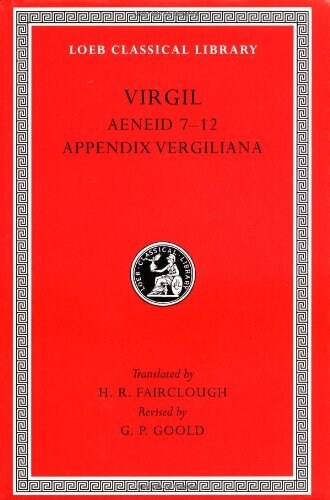 Aeneid, Books 7-12. Appendix Vergiliana (Hardcover)