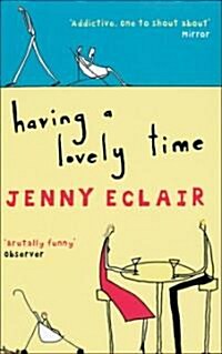 Having A Lovely Time : An addictively funny novel from the Sunday Times bestselling author (Paperback)