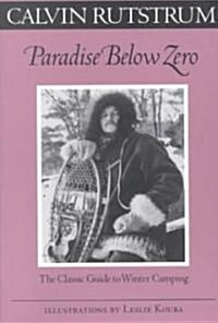 Paradise Below Zero: The Classic Guide to Winter Camping (Paperback)