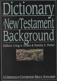 [중고] Dictionary of New Testament Background: A Compendium of Contemporary Biblical Scholarship (Hardcover)