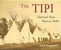 The Tipi: Traditional Native American Shelter (Paperback)