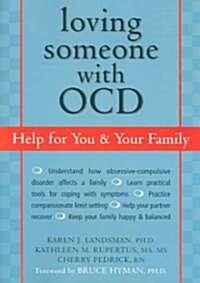 Loving Someone with OCD: Help for You & Your Family (Paperback)