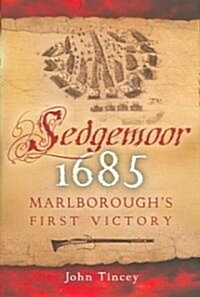 Sedgemoor 1685: Marlboroughs First Victory (Hardcover)
