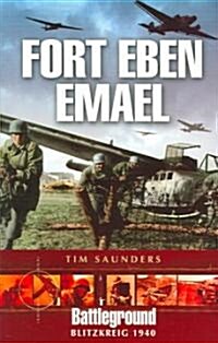 Fort Eben Emael: Battleground Blitzkreig 1940 (Paperback)