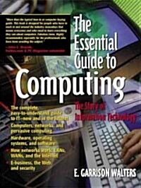 The Essential Guide to Computing: The Story of Information Technology (Paperback)