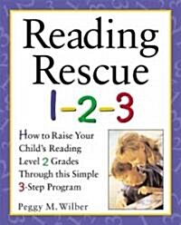Reading Rescue 1-2-3: Raise Your Childs Reading Level 2 Grades with This Easy 3-Step Program (Paperback)