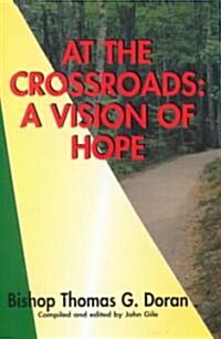 At the Crossroads: A Vision of Hope (Hardcover)