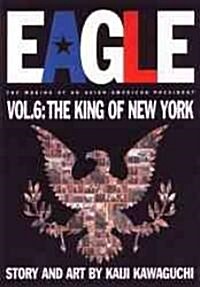 Eagle: The Making of an Asian-American President, Vol. 6: Kind of New York (Paperback, Original)