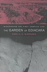 The Garden of Ediacara: Discovering the First Complex Life (Paperback, Revised)