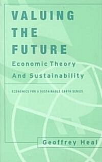 Valuing the Future: Economic Theory and Sustainability (Paperback)