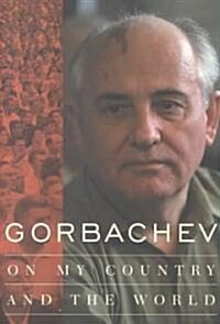 Gorbachev: On My Country and the World (Paperback, Revised)