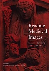 Reading Medieval Images: The Art Historian and the Object (Paperback)