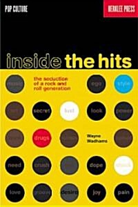 Inside the Hits: The Seduction of a Rock and Roll Generation (Paperback)