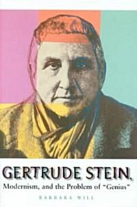 Gertrude Stein, Modernism and the Problem of Genius (Hardcover)