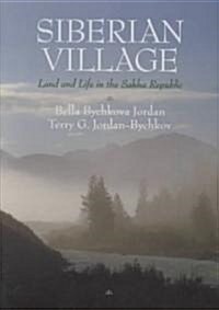 Siberian Village: Land and Life in the Sakha Republic (Hardcover)