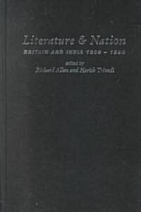 Literature and Nation : Britain and India 1800-1990 (Hardcover)
